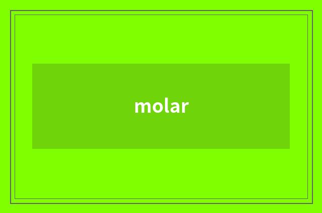 molar