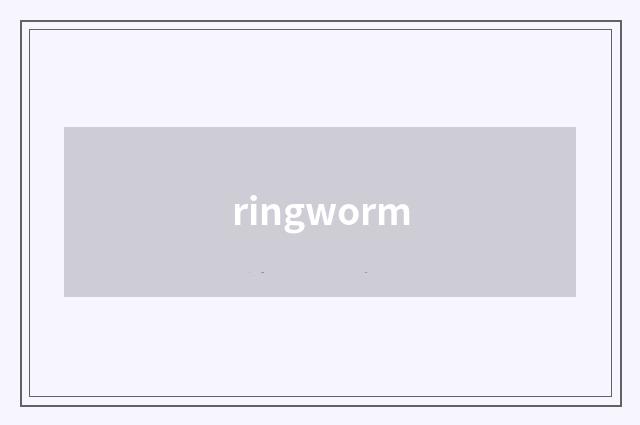 ringworm
