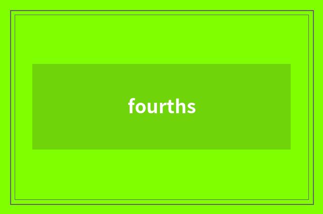 fourths