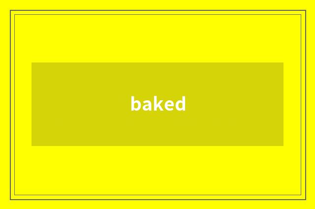 baked