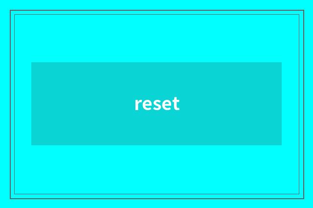 reset