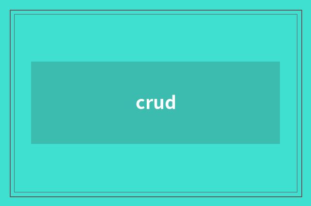 crud