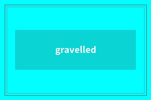 gravelled