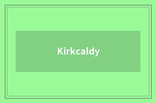 Kirkcaldy