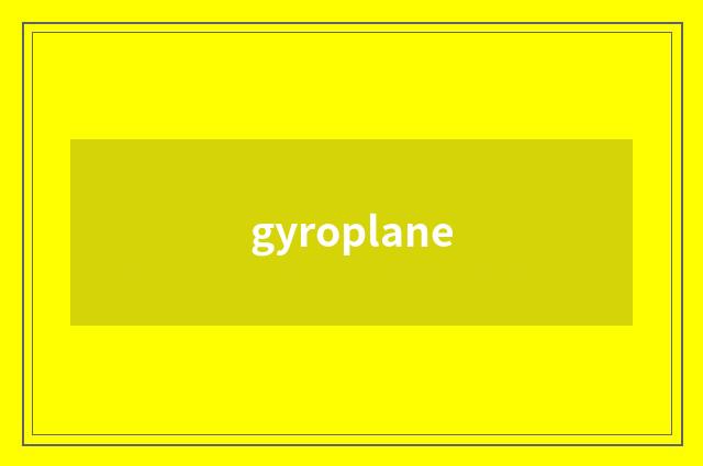 gyroplane