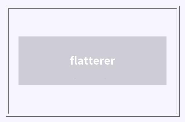 flatterer