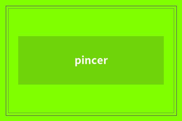 pincer