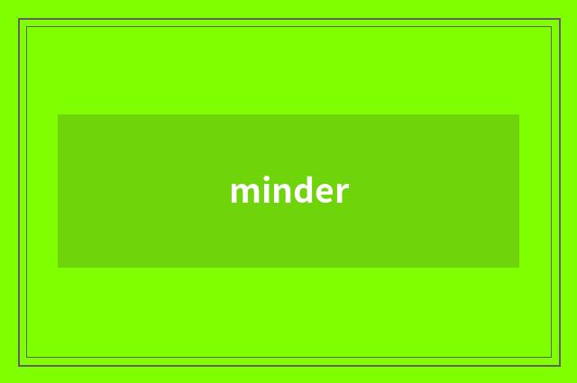 minder