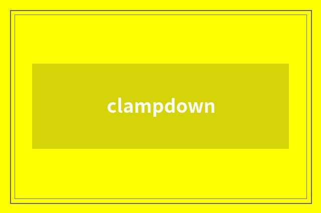 clampdown