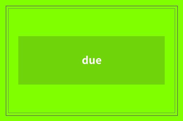 due