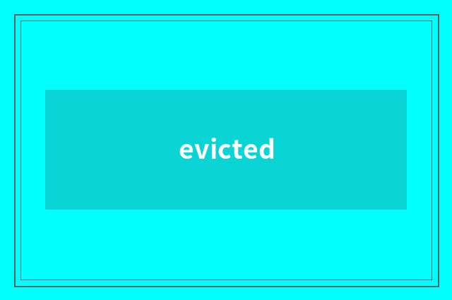 evicted