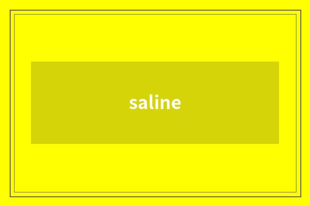 saline