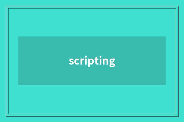 scripting