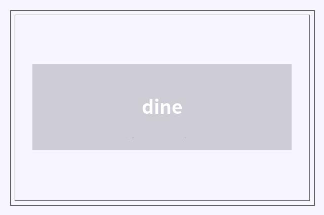 dine