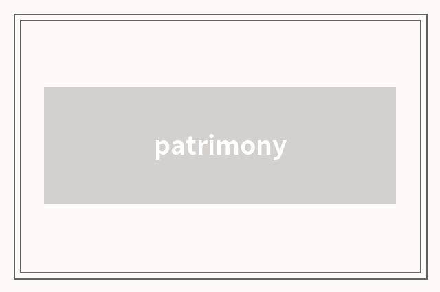 patrimony