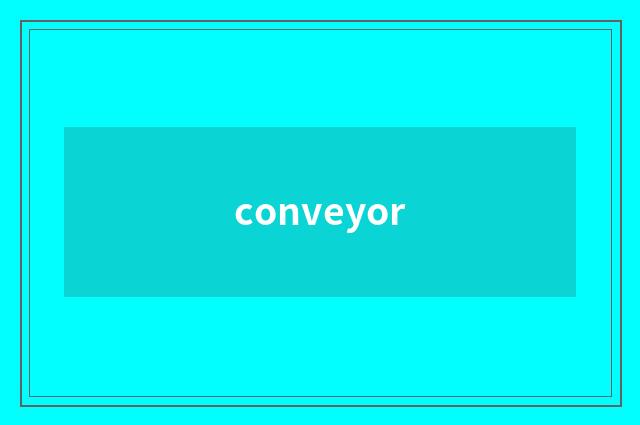 conveyor