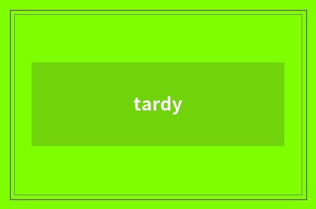 tardy