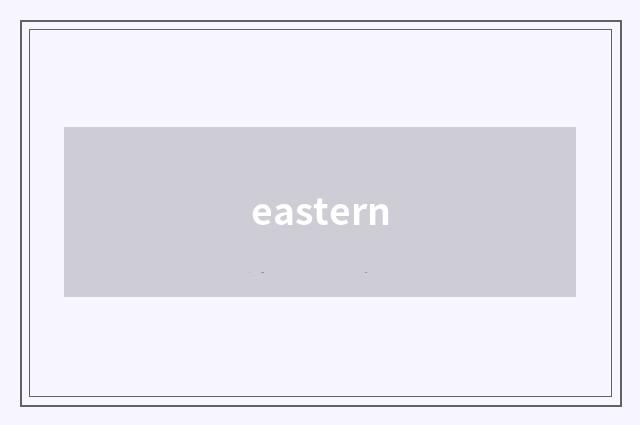 eastern