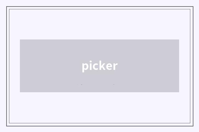 picker