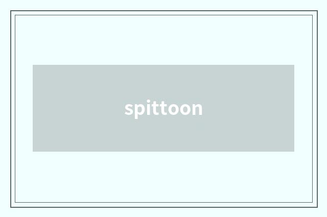 spittoon