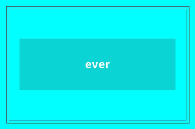 ever