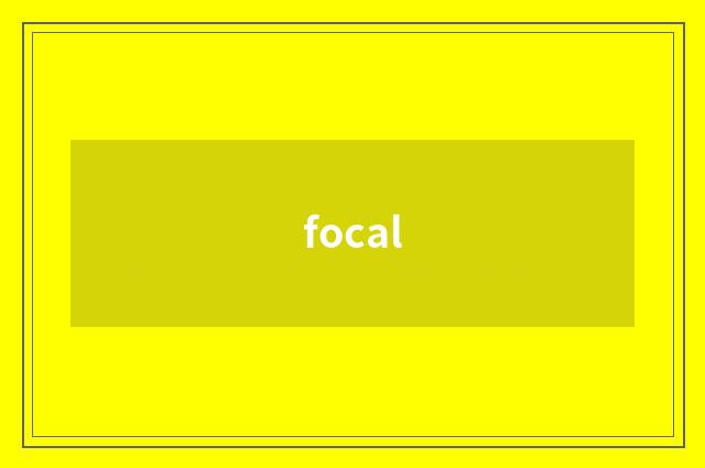 focal