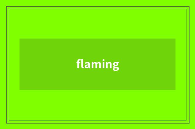 flaming