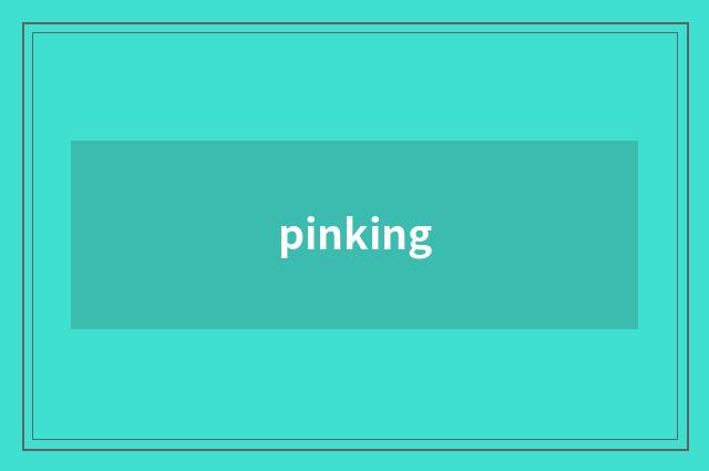 pinking