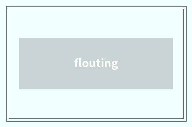 flouting