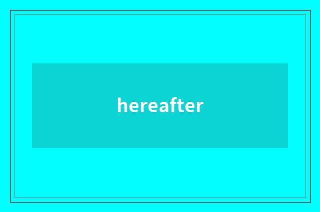 hereafter