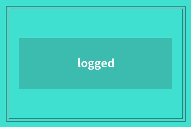 logged