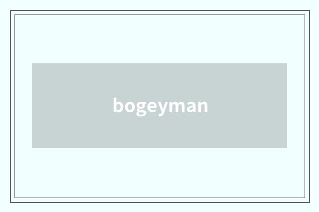bogeyman