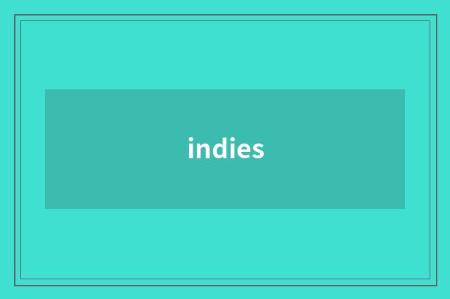indies