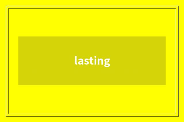 lasting