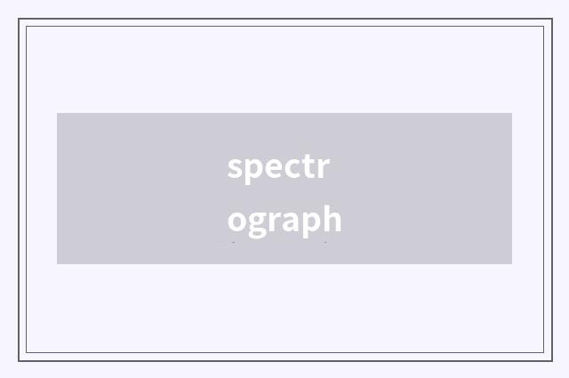spectrograph