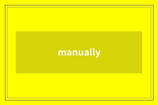 manually