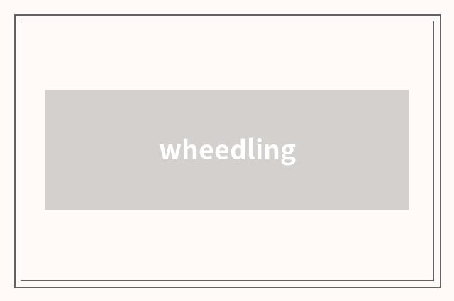 wheedling