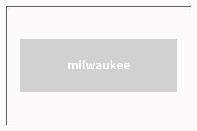 milwaukee
