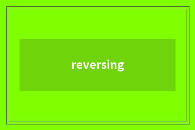 reversing