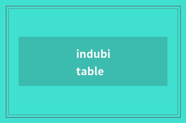 indubitable