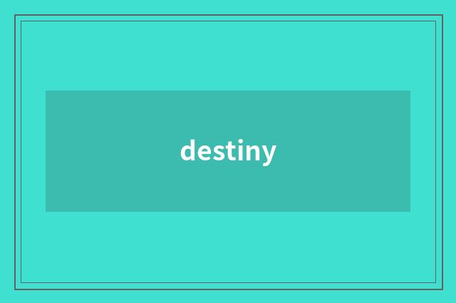 destiny