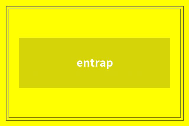 entrap