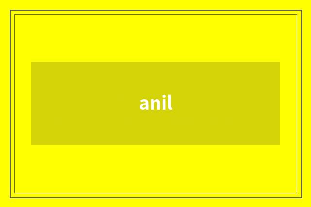anil