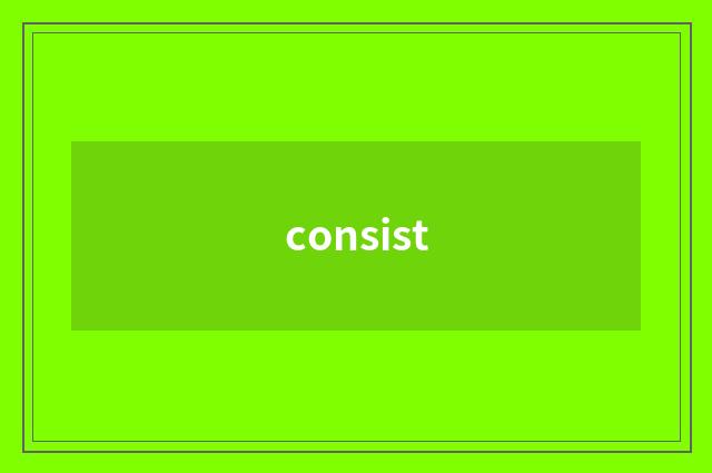 consist