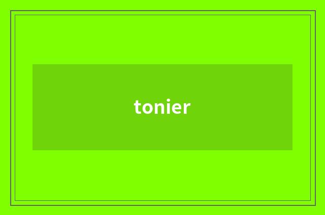 tonier