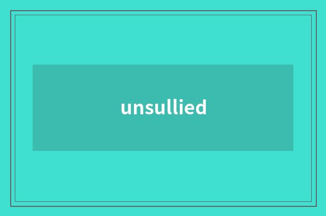 unsullied