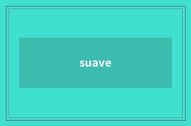 suave