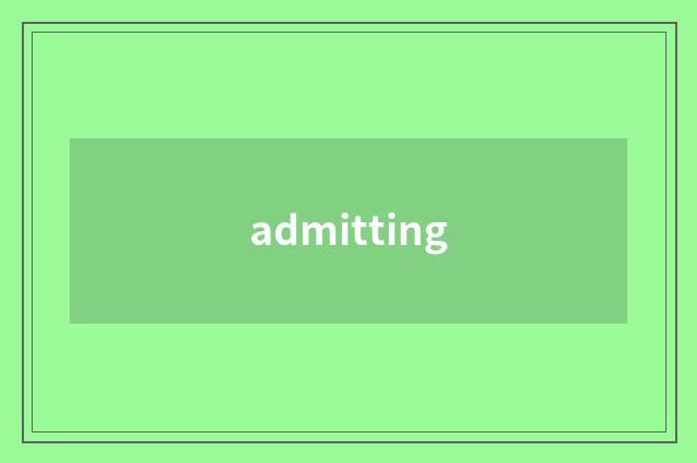 admitting