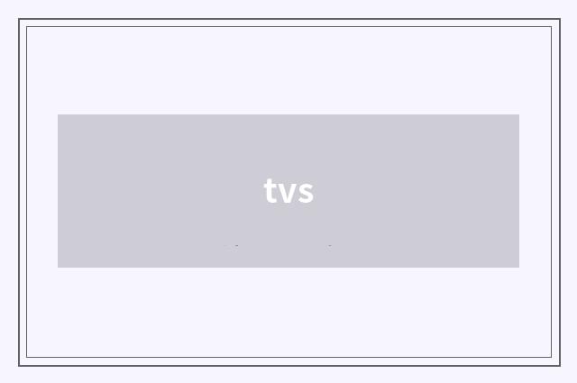 tvs