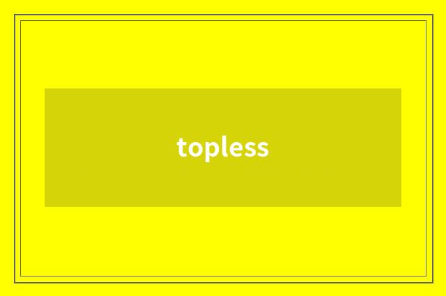 topless